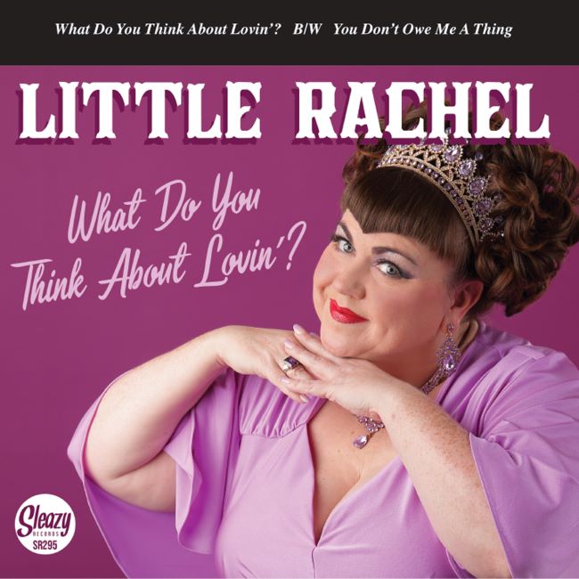 Little Rachel - What Do You Think About Lovin'? + 1
